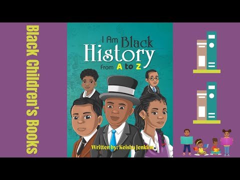 Black Children's Books (Read Aloud) I Am Black History from A to Z by Keisha Jenkins