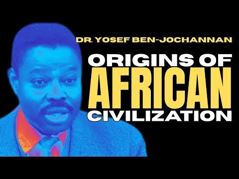 Dr. Yosef Ben-Jochannan: The African Origin of Civilization – Debunking Eurocentric Historical Myths