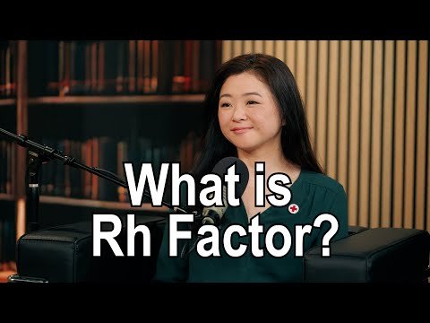 What Is Rh Factor? Understanding Blood Types | Interview with Dr. Lisa Wong