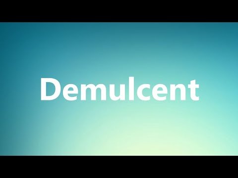 Demulcent – Medical Meaning and Pronunciation